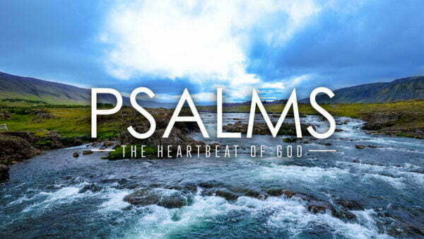 Psalms: The Heartbeat of God