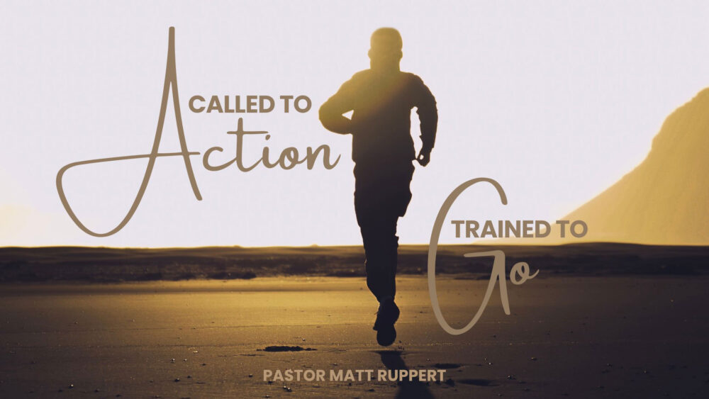 Called To Action, Trained To Go